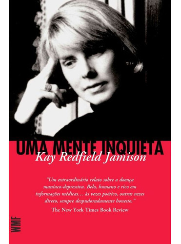 Uma mente inquieta, de Jamison, Kay Redfield. Editora WMF Martins Fontes, capa mole, edição 2ª edição - 2009 em português