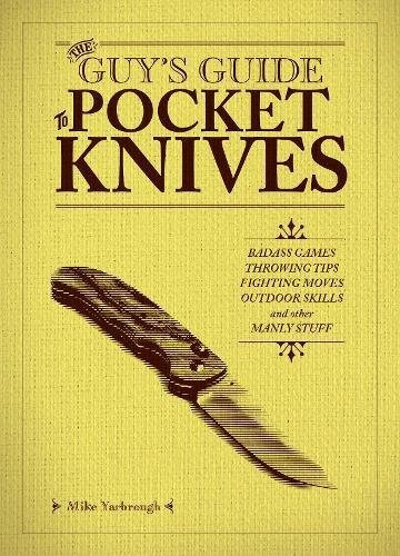 The Guys Guide To Pocket Knives: Badass Games, Throwing Tip, De Mike Yarbrough. Editorial Ulysses Press, Tapa Dura En Inglés, 2017