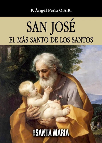 San José, El Más Santo De Los Santos Editorial Santa María