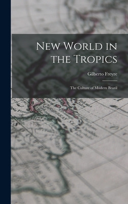 Libro New World In The Tropics; The Culture Of Modern Bra...