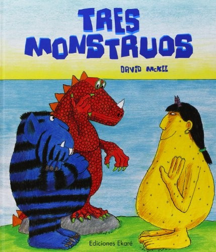 Tres Monstruos - Mckee, David