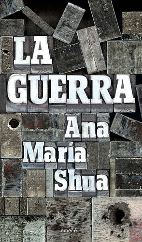 La guerra, de Ana María Shua. Serie N/a Editorial Emecé, tapa blanda en español, 2019