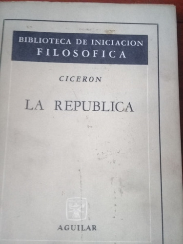 La República. Cicerón / Editorial Aguilar
