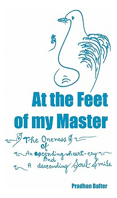 Libro At The Feet Of My Master: The Oneness Of An Ascendi...