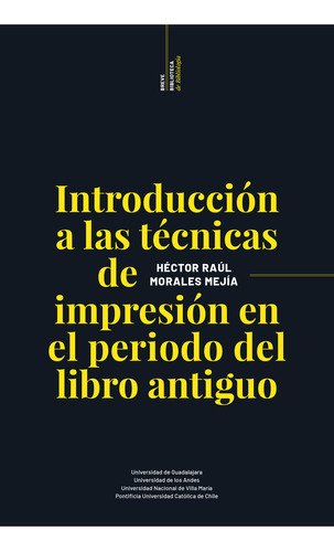 Introducción A Las Técnicas De Impresión En El Periodo D, De Héctor Raúl Morales Mejía. Serie 6075716008, Vol. 1. Editorial Universidad De Guadalajara, Tapa Blanda, Edición 2022 En Español, 2022