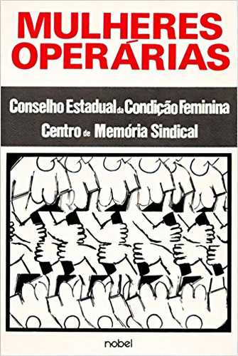 Mulheres Operarias, De Vários Autores. Editora Nobel, Capa Dura Em Português
