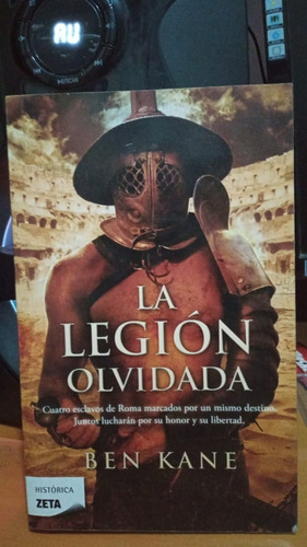 La Legion Olvidada. Ben Kane