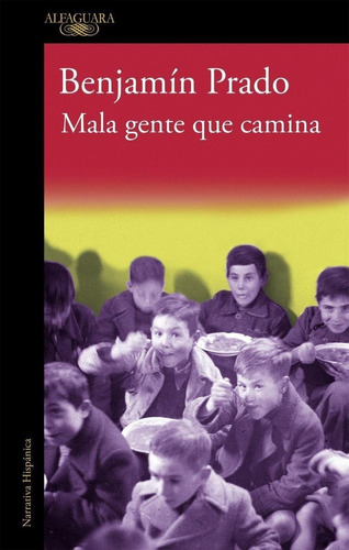 Libro: Mala Gente Que Camina. Prado, Benjamin. Alfaguara