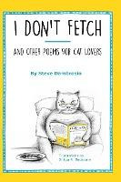 Libro I Don't Fetch : And Other Poems For Cat Lovers - St...