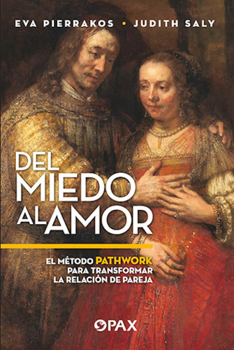 Del Miedo Al Amor. Judith Saly , Eva Pierrakos.