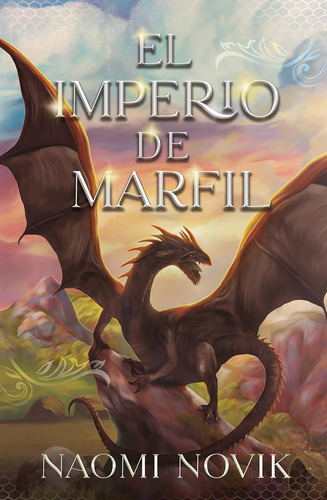 Libro: El Imperio De Marfil (saga Temeraire, 4) (spanish Edi
