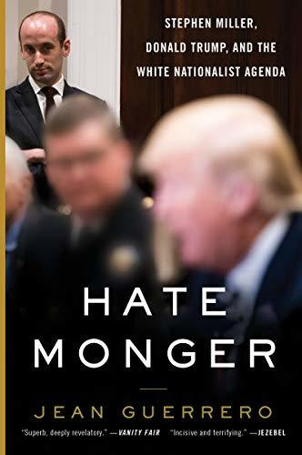 Book : Hatemonger Stephen Miller, Donald Trump, And The...