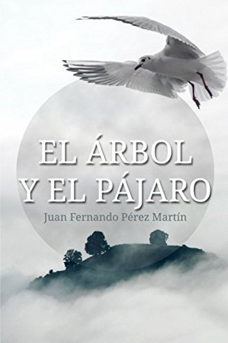 El Arbol Y El Pajaro: La Dualidad Del Equilibrio