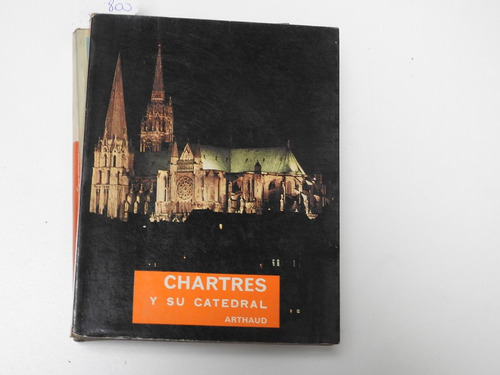 Chartres Y Su Catedral. Jean Villette - L544