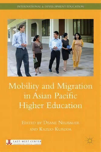 Mobility And Migration In Asian Pacific Higher Education, De Deane E. Neubauer. Editorial Palgrave Macmillan, Tapa Dura En Inglés