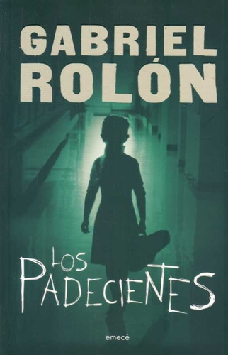 Libro: Los Padecientes / Gabriel Rolón