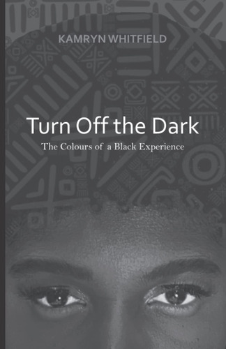 Libro:  Turn Off The Dark: The Colours Of A Black Experience