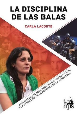 Disciplina De Las Balas, La - Carla  Lacorte, De Carla  Lacorte. Editorial Ediciones Ips En Español