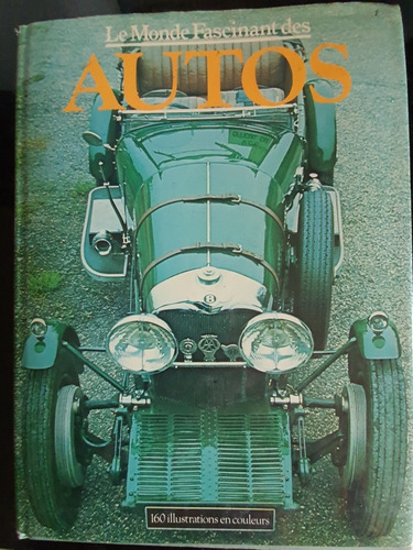 Libro: Le Monde Fascinant Des Autos-tapa Dura- 190 Paginas