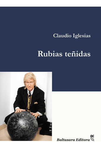 Rubias Teñidas - Claudio  Iglesias