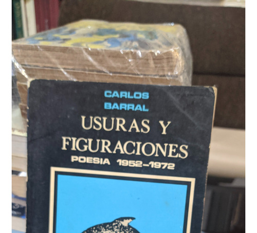 Usuras Figuraciones Poesía 1952 1972  Barral Carlos