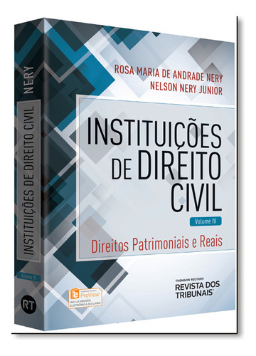 Instituições De Direito Civil: Direitos Patrimoniais E Reais - Vol.4, De Rosa  Maria De Andrade Nery. Editora Revista Dos Tribunais, Capa Dura Em Português