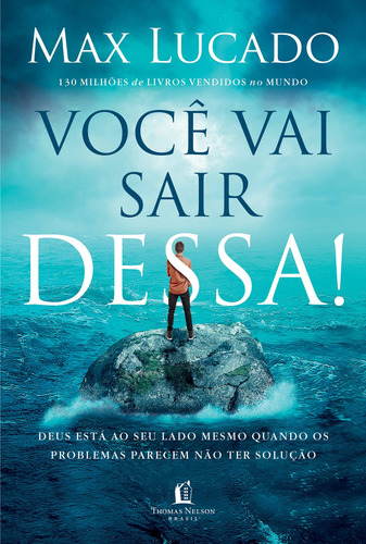 Você vai sair dessa!: Deus está ao seu lado mesmo quando os problemas parecem não ter solução, de Max, Lucado. Editorial Thomas Nelson Brasil, tapa mole en português, 2019