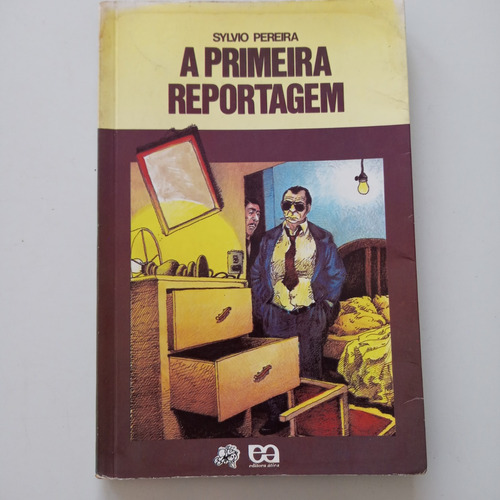 Livro A Primeira Reportagem Sylvio Pereira