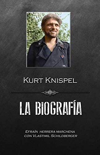 Libro : Kurt Knispel, La Biografía  - Marchena, Efrain...