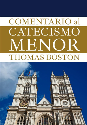 Libro: El Comentario Al Catecismo Menor De Westminster: Una