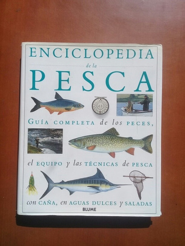 Libro Enciclopedia De La Pesca. Peces, Equipos Y Técnicas 