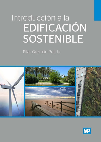 Introducciãâ³n A La Edificaciãâ³n Sostenible, De Guzmán Pulido, Pilar. Editorial Ediciones Mundi-prensa, Tapa Blanda En Español