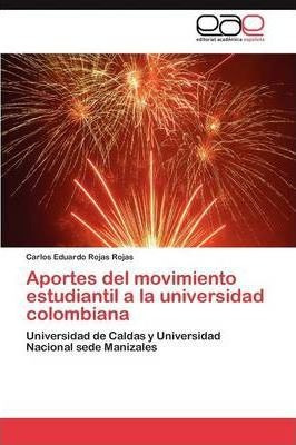 Aportes Del Movimiento Estudiantil A La Universidad Colom...