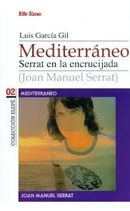 Mediterraneo. Serrat En La Encricujada - Garcia Gil Luis