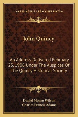 Libro John Quincy: An Address Delivered February 23, 1908...
