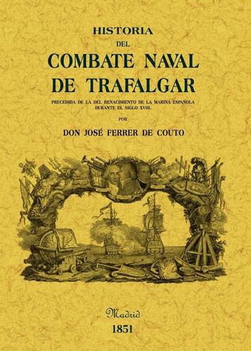 Historia Del Combate Naval De Trafalgar - Ferrer Couto, J...