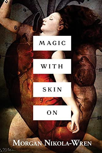 Magic With Skin On, De Nikola-wren, Morgan. Editorial Luminarium Press, Tapa Blanda En Inglés