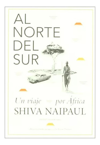 Al Norte Del Sur - Naipaul Shiva - Marbot Ediciones - #w