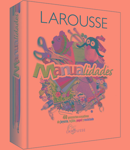 Manualidades, de Kay, Adel. Editorial Larousse, tapa dura en español, 2014