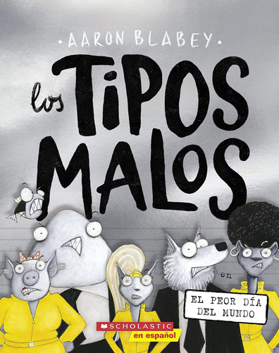 Libro: Los Tipos Malos En El Peor Día Del Mundo (the Bad In