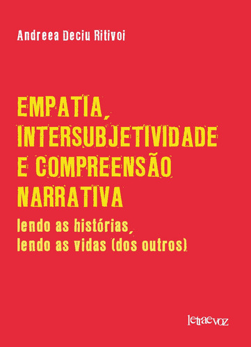 Empatia, intersubjetividade e compreensão narrativa: Lendo as histórias, lendo as vidas dos outros, de Ritivoi, Andreea Deciu. Editora Denise Corrêa Fernandes Me, capa mole em português, 2018