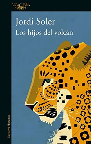 Los Hijos Del Volcan / The Sons Of The Volcano, De Jordi Soler. Penguin Random House Grupo Editorial, Tapa Blanda En Español, 2022