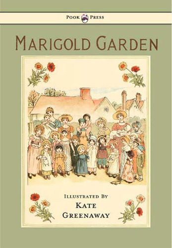 Marigold Garden - Pictures And Rhymes - Illustrated By Kate Greenaway, De Greenaway, Kate. Editorial Pook Press, Tapa Dura En Inglés