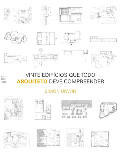 Vinte edifícios que todo arquiteto deve compreender, de Unwin, Simon. Editora Wmf Martins Fontes Ltda, capa mole em português, 2013