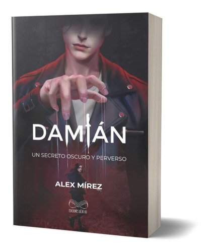 Alex Mirez. Damian - Un Secreto Oscuro Y Perverso