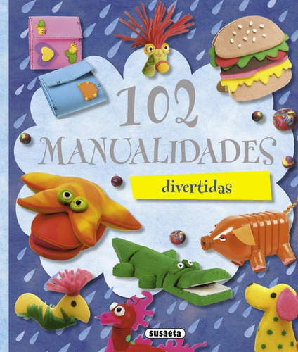 102 Manualidades Divertidas. Editorial Susaeta En Español. Tapa Dura