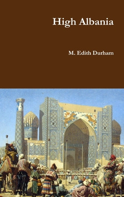 Libro High Albania - Durham, M. Edith