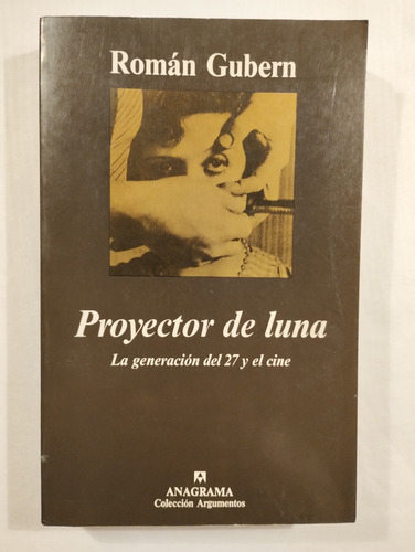 Proyector De Luna. La Generación Del 27 Y El Cine (Usado)