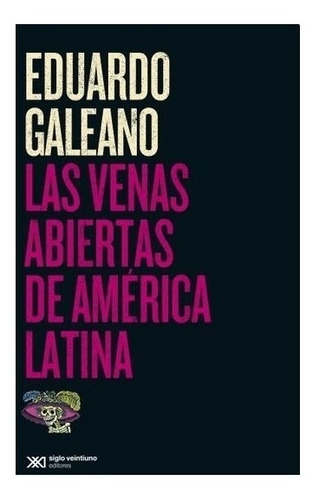 Las Venas Abiertas De America Latina - E. Galeano