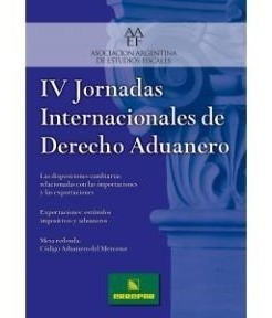 Iv Jornadas Internacionales De Derecho Aduanero (rustic  O)